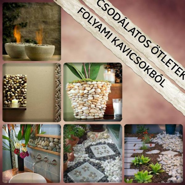 36 csodás ötlet folyami kavicsokból az otthonunk új arculatához