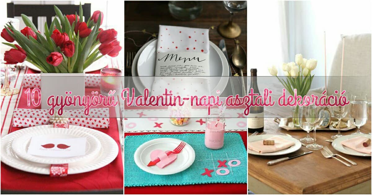 10 gyönyörű Valentin-napi asztali dekoráció